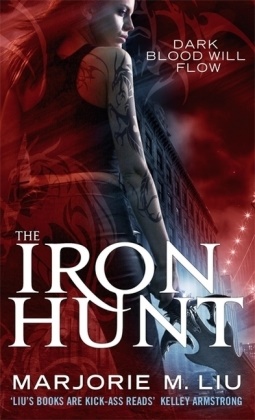 Marjorie M Liu, Marjorie M. Liu,  Liu Marjorie M. - The Iron Hunt - Hunter Kiss: Book 1