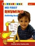 Gudrun Freese, Lisa Holt, Alison Milford, Kathy Baxendale, Celia Hart, Sarah Edwards... - My First Rhyming Activity Book