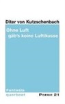 Diter von Kutzschenbach - Ohne Luft gäb's keine Luftikusse