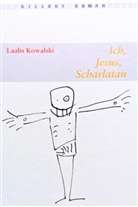 Laabs Kowalski, Joachim Schönauer, Michael Schönauer - Ich, Jesus, Scharlatan