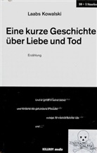 Laabs Kowalski, Martin Plan, Michael Schönauer - Eine kurze Geschichte über Liebe und Tod