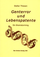 Stefan Thiesen - Genterror und Lebenspatente