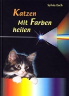 Sylvia Esch - Katzen - Mit Farben heilen