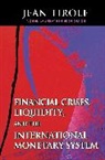 Jean Tirole, Jean Tirole, Tirole Jean - Financial Crises, Liquidity & the International Monetary Systems