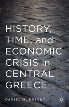 D. Knight, Daniel Knight, Daniel M. Knight, Robert Layton, Robert Knight Layton - History, Time, and Economic Crisis in Central Greece