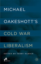 T. Nardin, Terry Nardin, Nardin, T Nardin, T. Nardin, Terry Nardin - Michael Oakeshott''s Cold War Liberalism