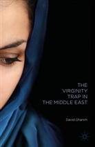 D Ghanim, D. Ghanim, David Ghanim - Virginity Trap in the Middle East
