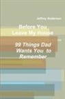 Jeffrey Anderson - Before You Leave My House