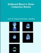 Jon R. W. Thomas, Connie L. Valentine - Softened Moon's Glow