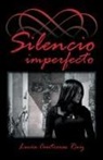Lucia Contreras Ruiz, Lucía Contreras Ruiz - Silencio Imperfecto