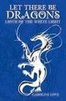 Caroline Love - Let There Be Dragons