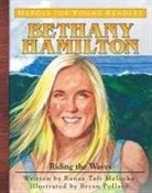 Renee Meloche, Brian Pollard - Bethany Hamilton: Riding the Waves