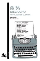 Antes De Los Dieciocho (Antología De Cuentos)
