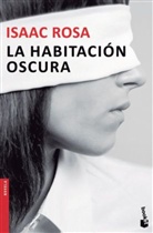 Isaac Rosa, Isaak Rosa - La Habitación Oscura