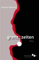 Barbara Dehmelt - grenz:zeiten