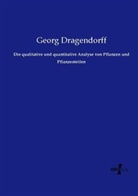 Georg Dragendorff - Die qualitative und quantitative Analyse von Pflanzen und Pflanzenteilen