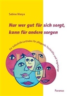 Sabine Marya - Nur wer gut für sich sorgt, kann für andere sorgen