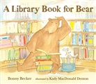 Bonny Becker, Kady MacDonald Denton, Katy MacDonald Denton, Kady MacDonald Denton, Katy MacDonald Denton - Library Book for Bear