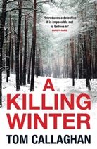 Tom Calalghan, Tom Callaghan, Callaghan Tom - A Killing Winter