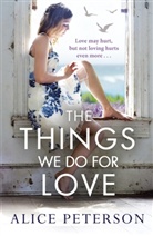 Alice Peterson, Peterson Alice - The Things We Do for Love