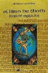 Aleister Crowley - El libro de Thoth : (tarot egipcio)