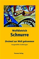 Wolfdietrich Schnurre, Bremer, Fritz Bremer, Marin Schnurre, Marina Schnurre - Dreimal zur Welt gekommen