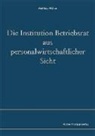 Matthias Müller - Die Institution Betriebsrat aus personalwirtschaftlicher Sicht