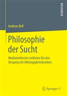 Andreas Bell - Philosophie der Sucht