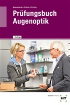 V Fricke, Veren Fricke, Verena Fricke, Kommnick, JÃ¶rn Kommnick, Jör Kommnick... - Prüfungsbuch Augenoptik