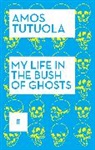 Amos Tutuola, Tutuola Amos - My Life in the Bush of Ghosts