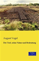 August Vogel - Der Torf, seine Natur und Bedeutung