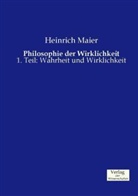 Heinrich Maier - Philosophie der Wirklichkeit
