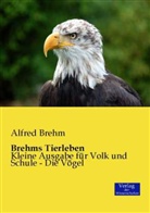 Alfred Brehm - Brehms Tierleben
