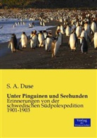 S A Duse, S. A. Duse - Unter Pinguinen und Seehunden