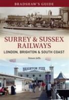 John Christopher, Simon Jeffs - Bradshaw's Guide Surrey & Sussex Railways