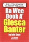 Iain Gray - The Wee Book a Glesca Banter
