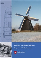 Rüdige Hagen, Rüdiger Hagen, Wolfgang Ness, Niedersächsische Landesamt für Denkmalpflege, Niedersächsisches Landesamt für Denkmalpflege, Win... - Mühlen in Niedersachsen