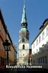 Ulfrid Müller - Die Schloss- und Stadtkirche St. Crucis (Kreuzkirche) in Hannover