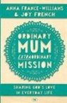 Anna France-Williams, Joy French - Ordinary Mum, Extraordinary Mission