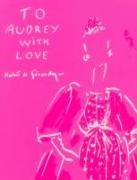 Hubert de Givenchy, Hubert de Givenchy, Imagine Editions, Christiane de Nicolay-Mazery - To Audrey with Love in English, French, Spanish