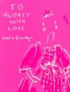 Hubert de Givenchy, Hubert de Givenchy, Imagine Editions, Christiane de Nicolay-Mazery - To Audrey with Love