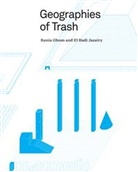 Rania Ghosn, El Hadi Jazairy - Geographies of Trash