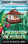 Robert Thorogood - Meditation on Murder (A Death in Paradise Novel)