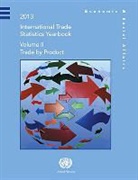Department of Economic and Social Affairs United N, Department of Economic and Social Affairs United N, United Nations (COR), United Nations Publications - International Trade Statistics Yearbook 2013