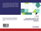 Maria He¿dak, Mari Heldak, Maria Heldak, Beat Raszka, Beata Raszka, Jakub Szczepanski - Ecosystem Services - the Environmental and Human Relations