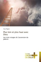 Yves Prigent, Prigent-y - Plus loin et plus haut avec dieu
