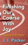 J. I. Packer - Finishing Our Course with Joy