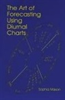 Sophia Mason, Mason Sophia - The Art of Forecasting Using Diurnal Charts