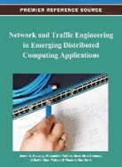 Jemal H. Abawajy, Mukaddim Pathan, Mustafizur Rahman - Network and Traffic Engineering in Emerging Distributed Computing Applications