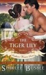 Shirlee Busbee - The Tiger Lily (The Southern Women Series, Book 1)